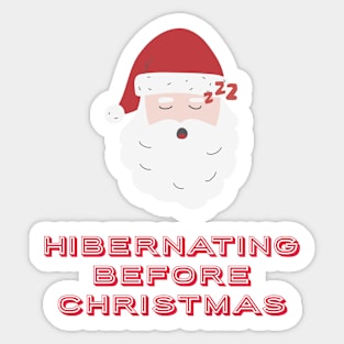 Hibernating before Christmas Sticker